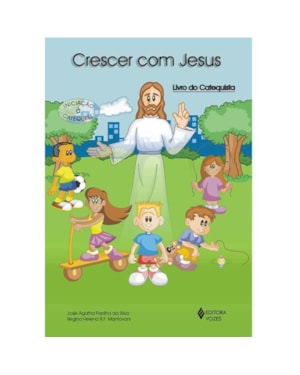 CRESCER COM JESUS CATEQUISTA: INICIAÇÃO À CATEQUESE