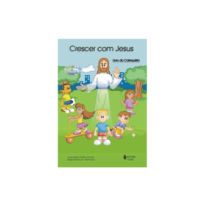 CRESCER COM JESUS CATEQUISTA: INICIAÇÃO À CATEQUESE