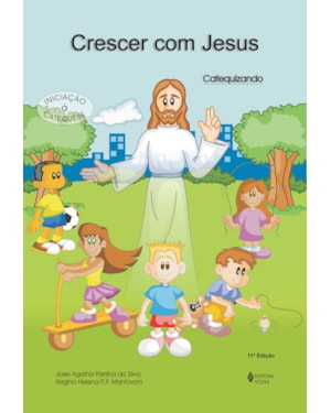 CRESCER COM JESUS - CATEQUIZANDO: INICIAÇÃO À CATEQUESE