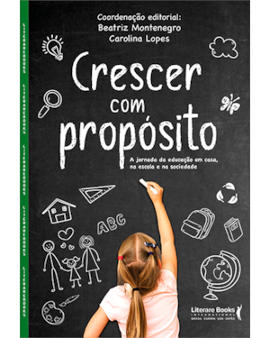 Crescer com propósito: A jornada da educação em casa, na escola e na sociedade