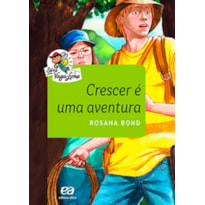 CRESCER É UMA AVENTURA