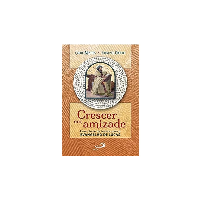Crescer em amizade: uma chave de leitura para o evangelho de Lucas