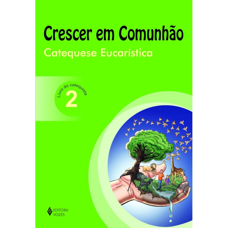 CRESCER EM COMUNHÃO CATEQUESE EUCARÍSTICA VOL. 2 CATEQUISTA