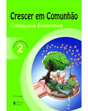 CRESCER EM COMUNHÃO CATEQUESE EUCARÍSTICA VOL. 2 CATEQUIZANDO