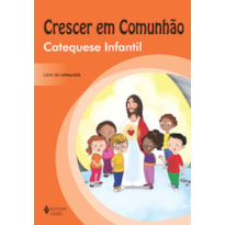 CRESCER EM COMUNHÃO CATEQUESE INFANTIL - CATEQUISTA