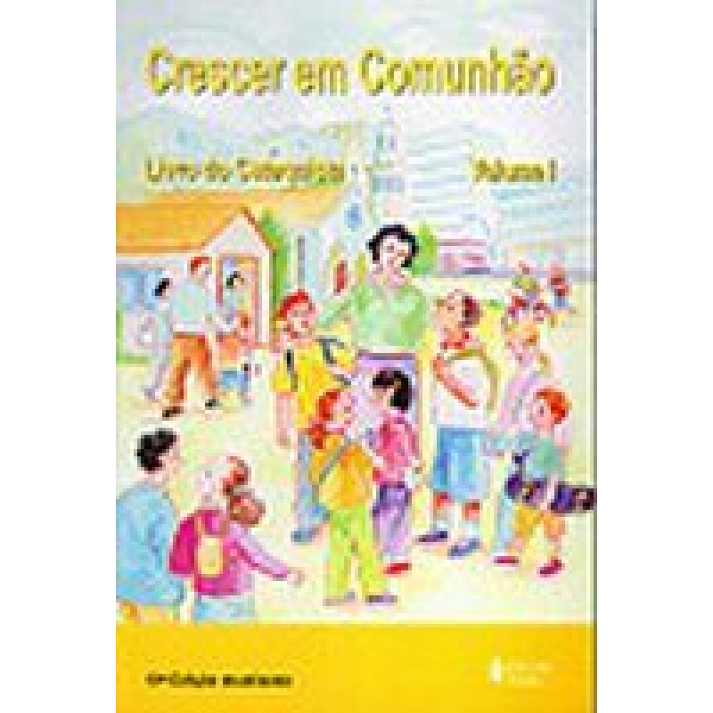 CRESCER EM COMUNHÃO COM O PAI - VOLUME.1