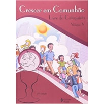 CRESCER EM COMUNHÃO VOL. 5 CATEQUISTA