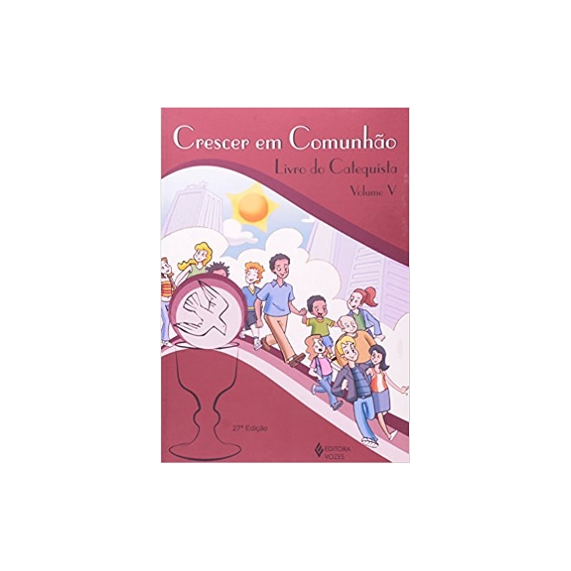 CRESCER EM COMUNHÃO VOL. 5 CATEQUISTA