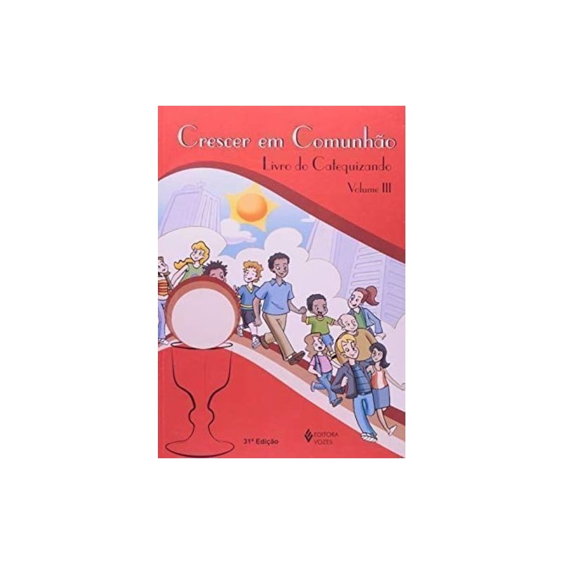 CRESCER EM COMUNHAO - VOLUME.3 - LIVRO DO CATEQUIZANDO