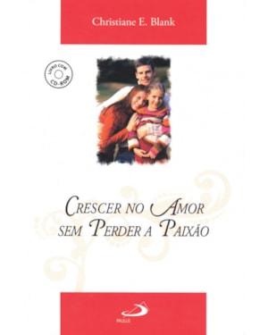 CRESCER NO AMOR SEM PERDER A PAIXAO - 1