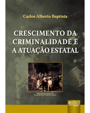 CRESCIMENTO DA CRIMINALIDADE E A ATUAÇÃO ESTATAL