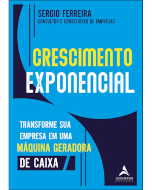 Crescimento exponencial: transforme sua empresa em uma máquina geradora de caixa