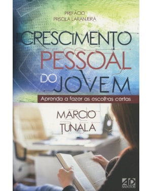 CRESCIMENTO PESSOAL DO JOVEM: APRENDA A FAZER AS ESCOLHAS CERTAS