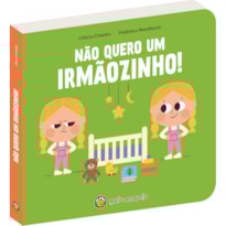 Cresço e Apareço: Não Quero um Irmãozinho!