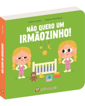 Cresço e Apareço: Não Quero um Irmãozinho!