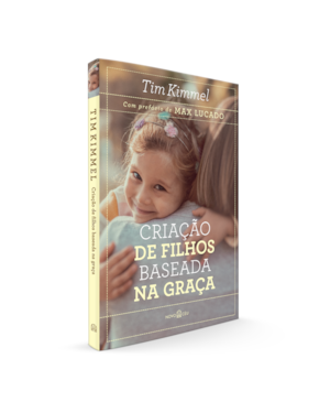 CRIAÇÃO DE FILHOS BASEADA NA GRAÇA