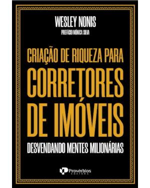 Criaçao de riqueza para corretores de imóveis: desvendando mentes milionárias