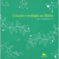 Criação e ecologia na Bíblia - Letra e Espírito