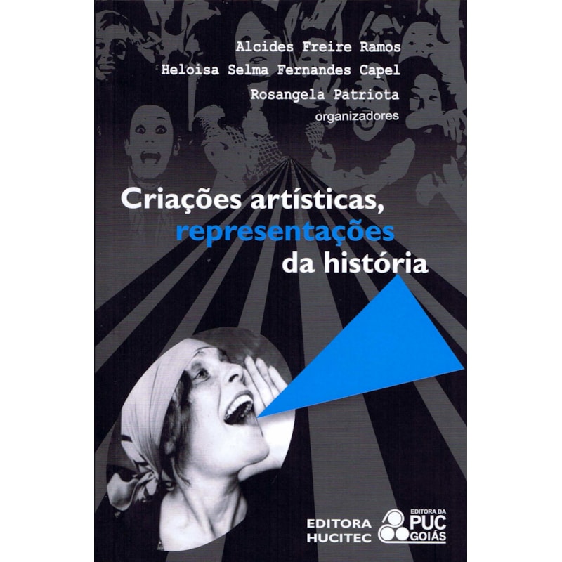 CRIAÇÕES ARTÍSTICAS, REPRESENTAÇÕES DA HISTÓRIA: DIÁLOGO ENTRE ARTE E SOCIEDADE