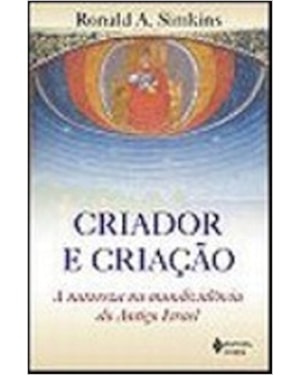 CRIADOR E CRIAÇÃO - A NATUREZA NA MUNDIVIDÊNCIA DO ANTIGO ISRAEL