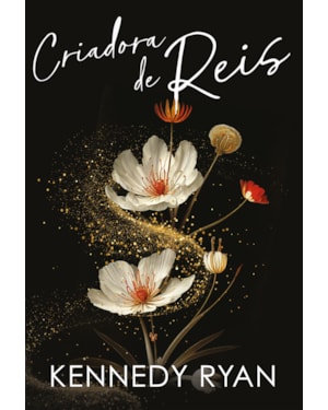 CRIADORA DE REIS - UM ROMANCE DE KENNEDY RYAN SOBRE UM AMOR IMPROVÁVEL