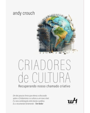 CRIADORES DE CULTURA: RECUPERANDO NOSSO CHAMADO CRIATIVO