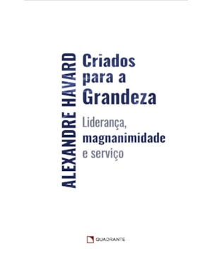 CRIADOS PARA A GRANDEZA