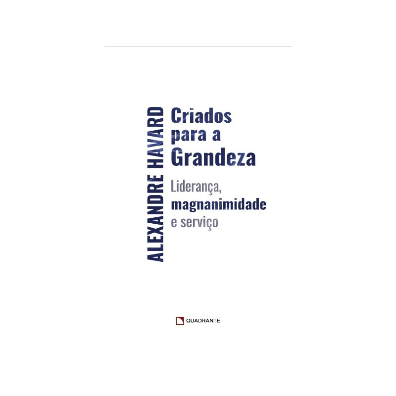 CRIADOS PARA A GRANDEZA