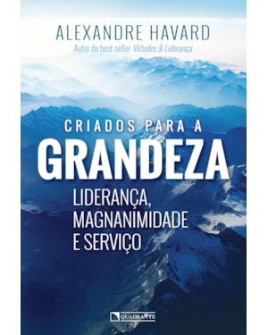 CRIADOS PARA A GRANDEZA