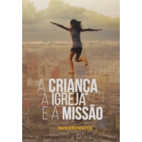 CRIANCA, A IGREJA E A MISSAO, A - 1