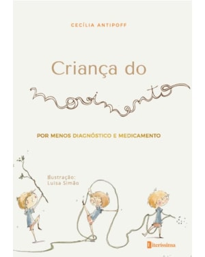 CRIANÇA DO MOVIMENTO: POR MENOS DIAGNÓSTICO E MEDICAMENTOS
