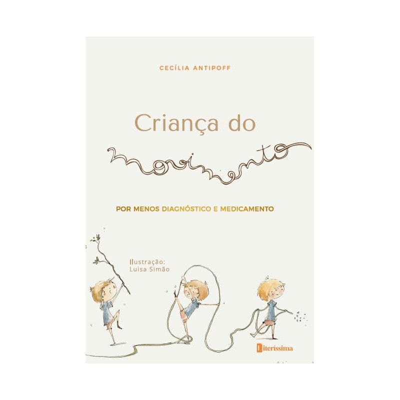 CRIANÇA DO MOVIMENTO: POR MENOS DIAGNÓSTICO E MEDICAMENTOS