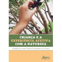 CRIANÇA E A EXPERIÊNCIA AFETIVA COM A NATUREZA