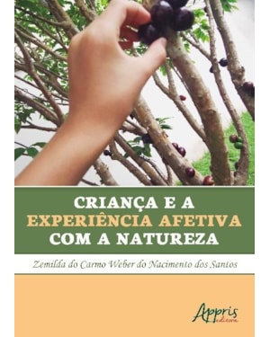 CRIANÇA E A EXPERIÊNCIA AFETIVA COM A NATUREZA