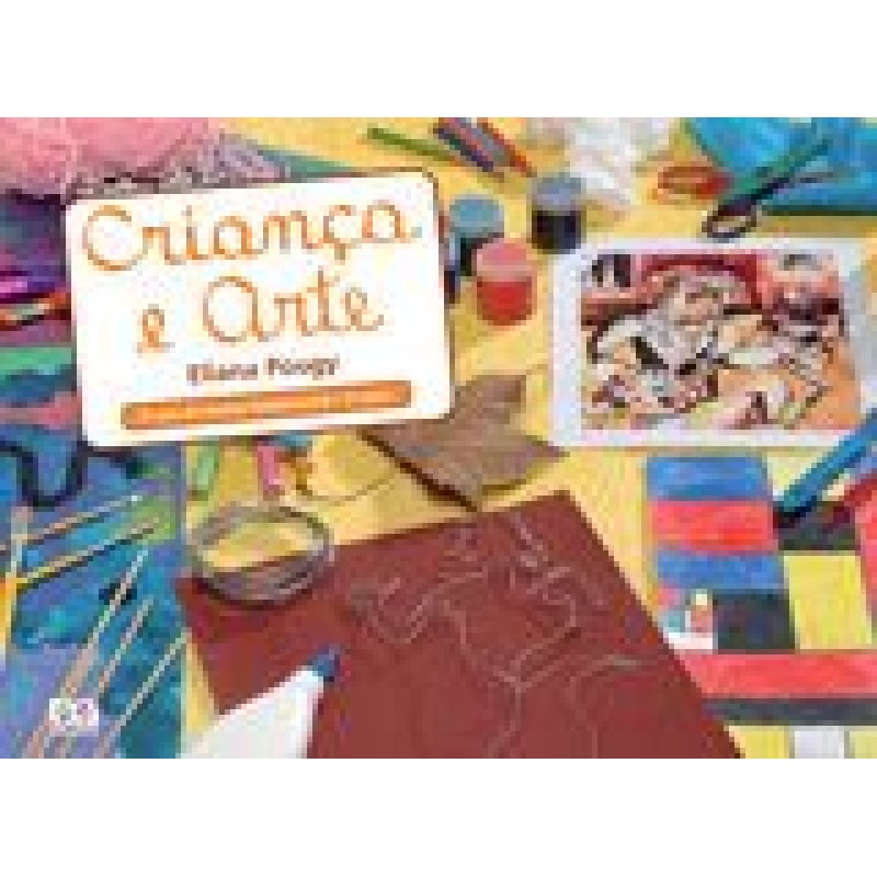 CRIANÇA E ARTE - 2º ANO DO ENSINO FUNDAMENTAL - 1ª SÉRIE