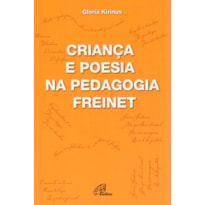 CRIANÇA E POESIA NA PEDAGOGIA FREINET