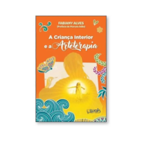 CRIANCA INTERIOR E A ARTETERAPIA, A 1 ED 2025