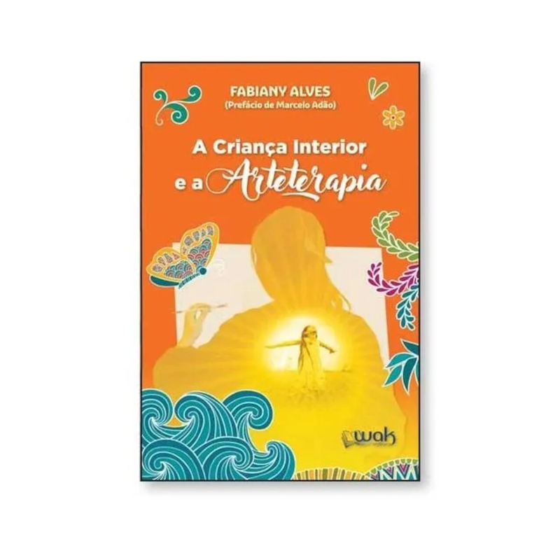 CRIANCA INTERIOR E A ARTETERAPIA, A 1 ED 2025
