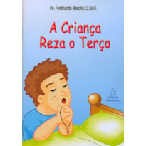 CRIANCA REZA O TERCO, A