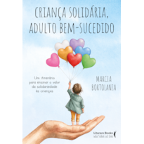 Criança solidária, adulto bem-sucedido