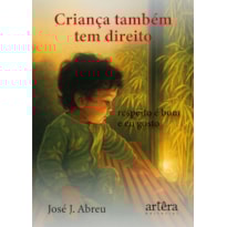 CRIANÇA TAMBÉM TEM DIREITO: RESPEITO É BOM E EU GOSTO
