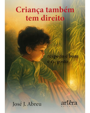 CRIANÇA TAMBÉM TEM DIREITO: RESPEITO É BOM E EU GOSTO