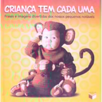 CRIANÇA TEM CADA UMA