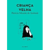 CRIANÇA VELHA