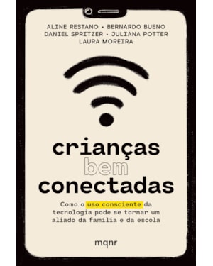 CRIANÇAS BEM CONECTADAS: COMO O USO CONSCIENTE DA TECNOLOGIA PODE SE TORNAR UM ALIADO DA FAMÍLIA E DA ESCOLA