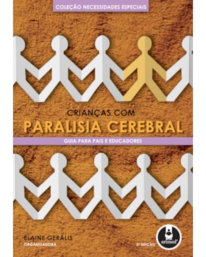 CRIANÇAS COM PARALISIA CEREBRAL: GUIA PARA PAIS E EDUCADORES