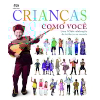CRIANÇAS COMO VOCÊ: UMA NOVA CELEBRAÇÃO DA INFÂNCIA NO MUNDO