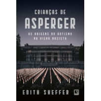 CRIANÇAS DE ASPERGER: AS ORIGENS DO AUTISMO NA VIENA NAZISTA