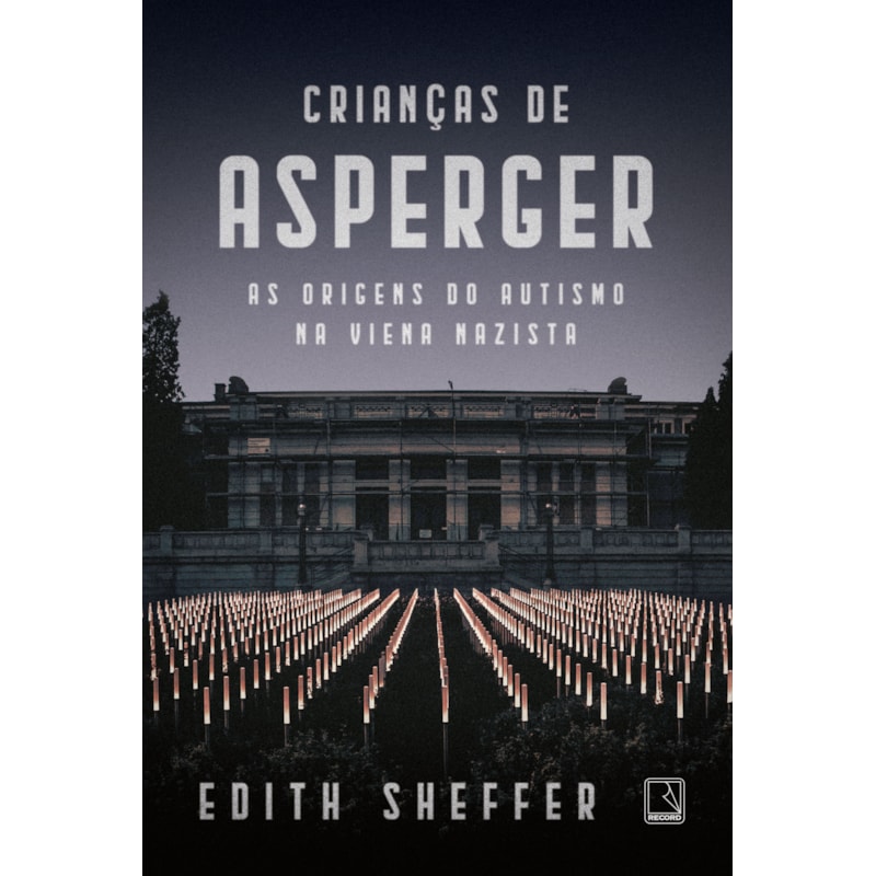 CRIANÇAS DE ASPERGER: AS ORIGENS DO AUTISMO NA VIENA NAZISTA