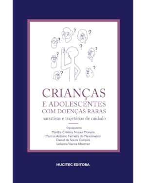 CRIANÇAS E ADOLESCENTES COM DOENÇAS RARAS: NARRATIVAS E TRAJETÓRIAS DE CUIDADO